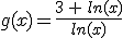 g(x)=\frac{3 + ln(x)}{ln(x)}